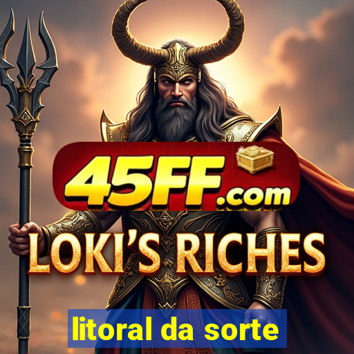 litoral da sorte